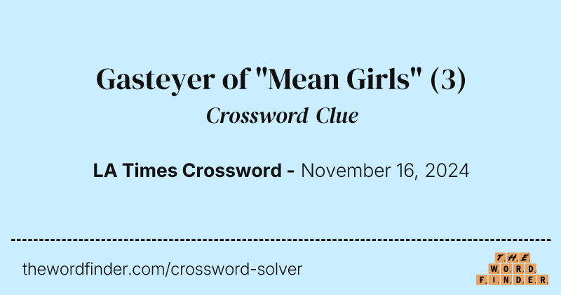 Gasteyer of "Mean Girls" crossword clue image