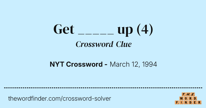 Get _____ up crossword clue image