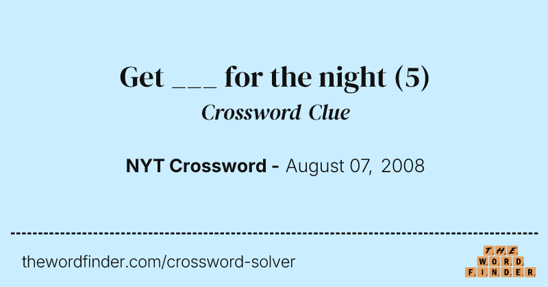 Get ___ for the night crossword clue image