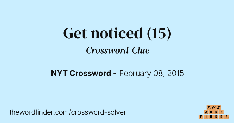 Get noticed crossword clue image