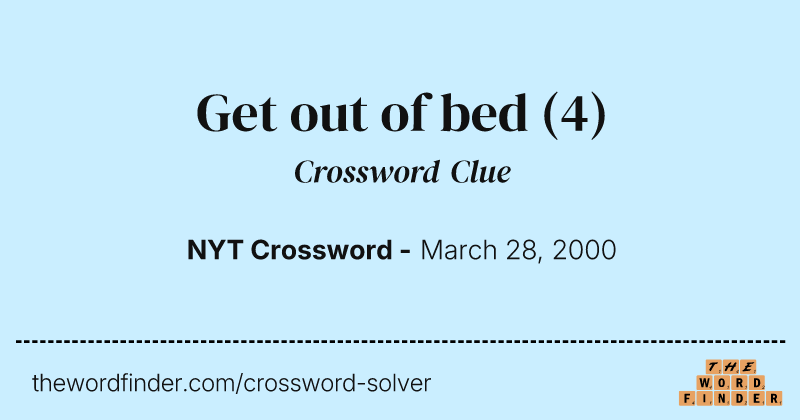 Get out of bed crossword clue image
