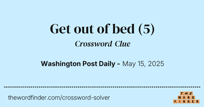 Get out of bed crossword clue image