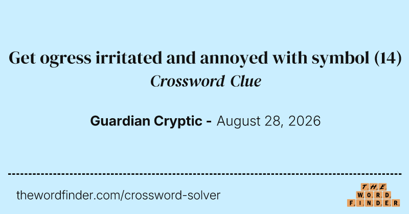 Get ogress irritated and annoyed with symbol crossword clue image