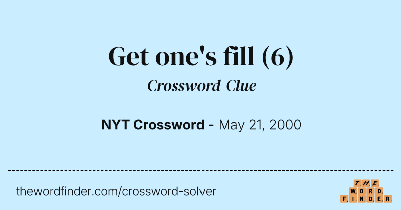 Get one's fill crossword clue image