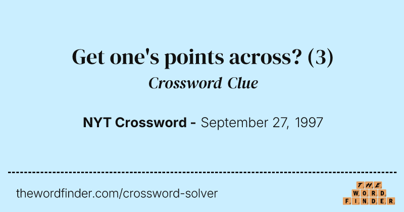 Get one's points across? crossword clue image
