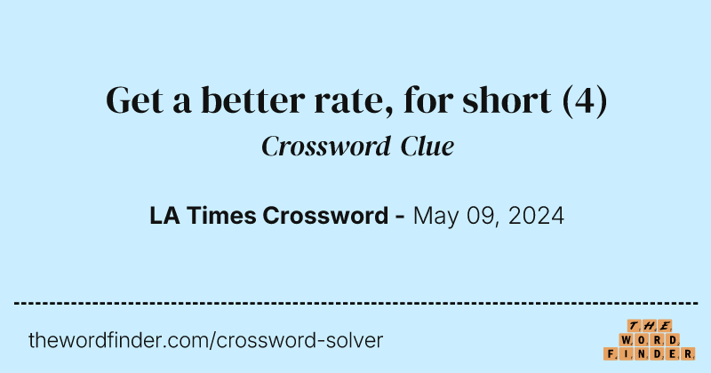 Get a better rate, for short crossword clue image