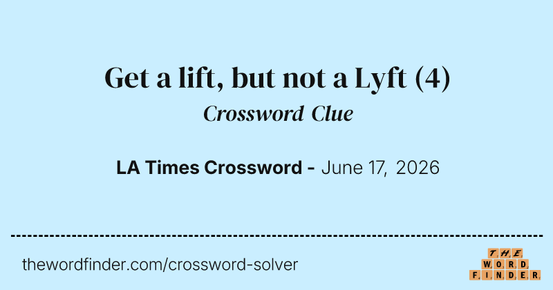 Get a lift, but not a Lyft crossword clue image