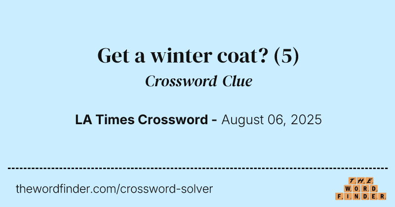 Get a winter coat? crossword clue image