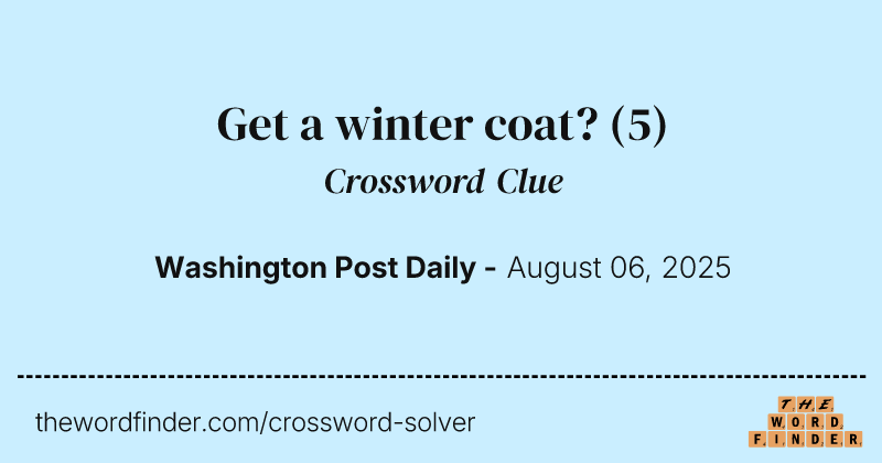 Get a winter coat? crossword clue image