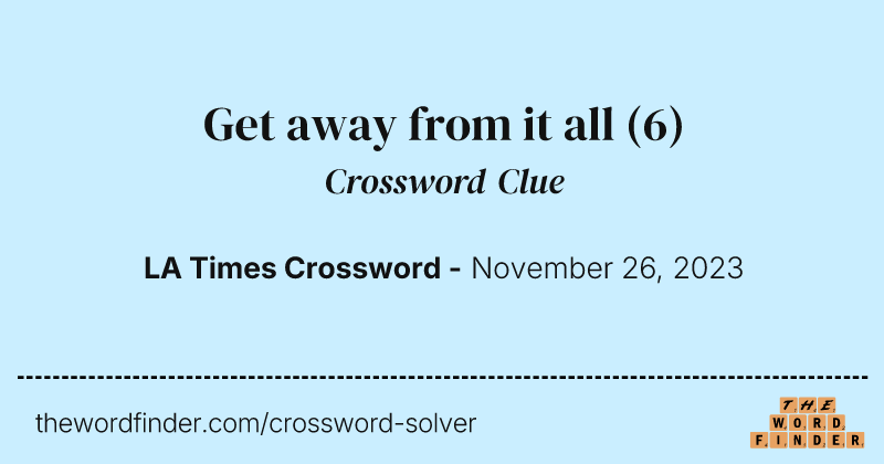 Get away from it all crossword clue image