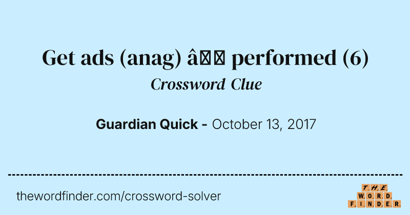 Get ads (anag) — performed crossword clue image