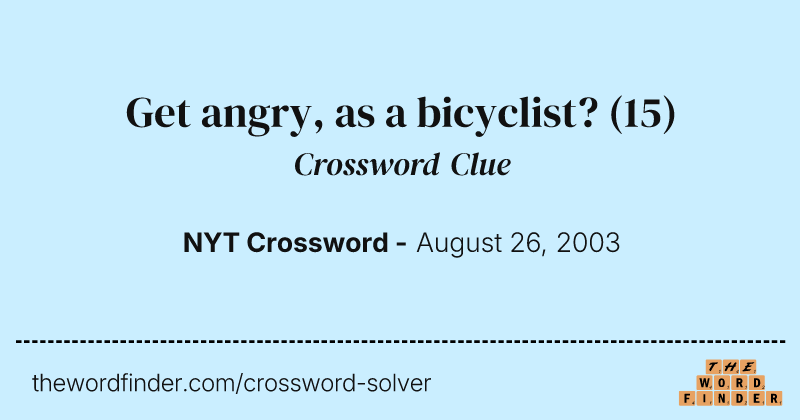 Get angry, as a bicyclist? crossword clue image