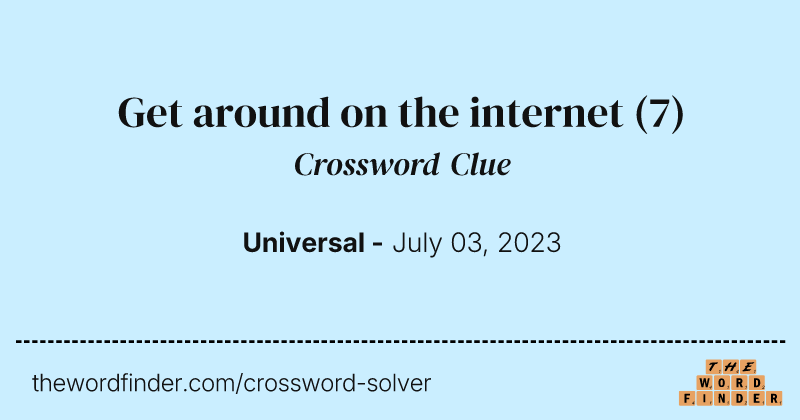 Get around on the internet crossword clue image