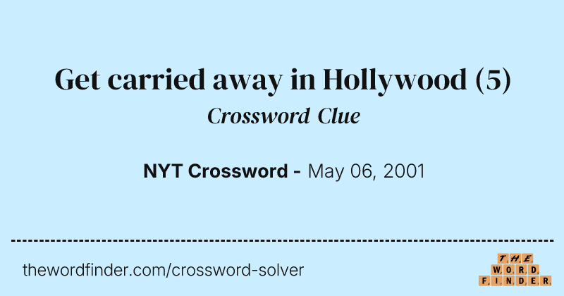 Get carried away in Hollywood crossword clue image