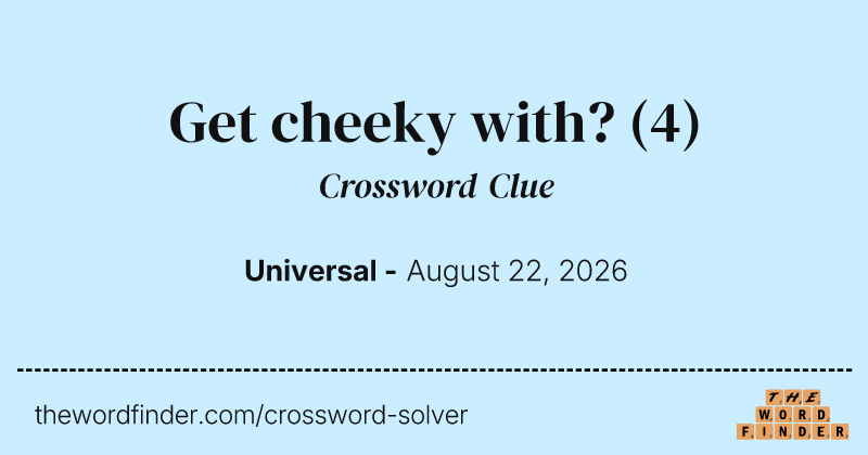 Get cheeky with? crossword clue image