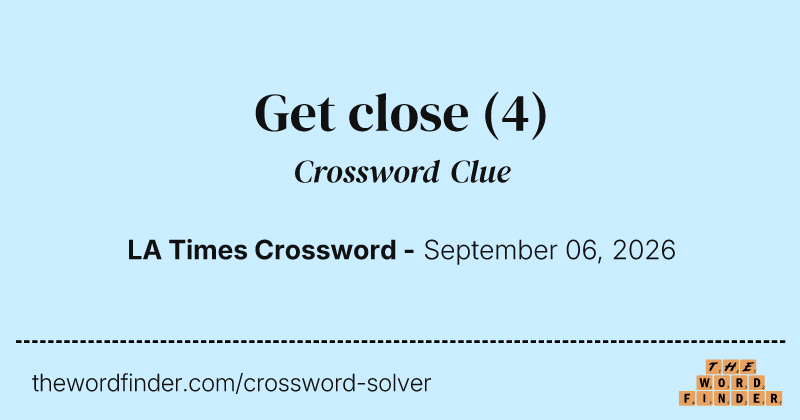 Get close crossword clue image