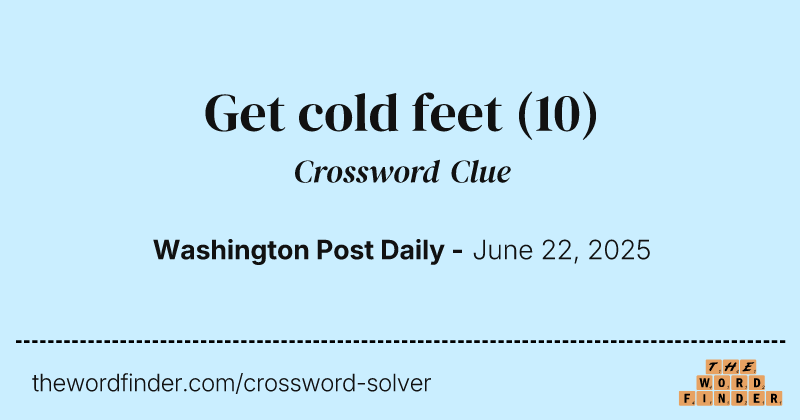 Get cold feet crossword clue image