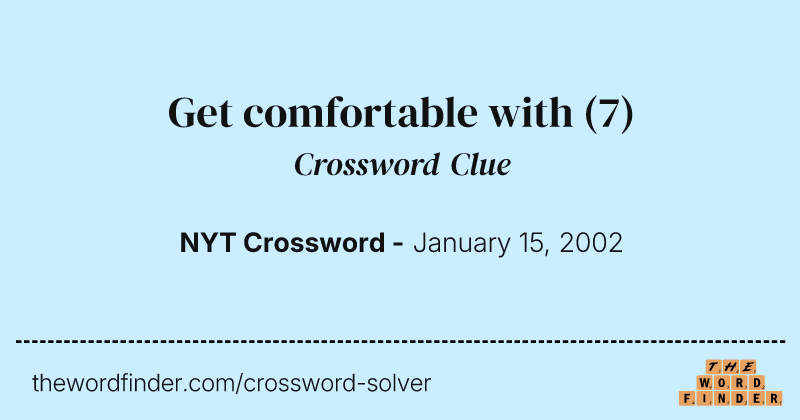 Get comfortable with crossword clue image
