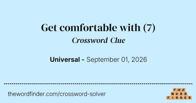 Get comfortable with crossword clue image