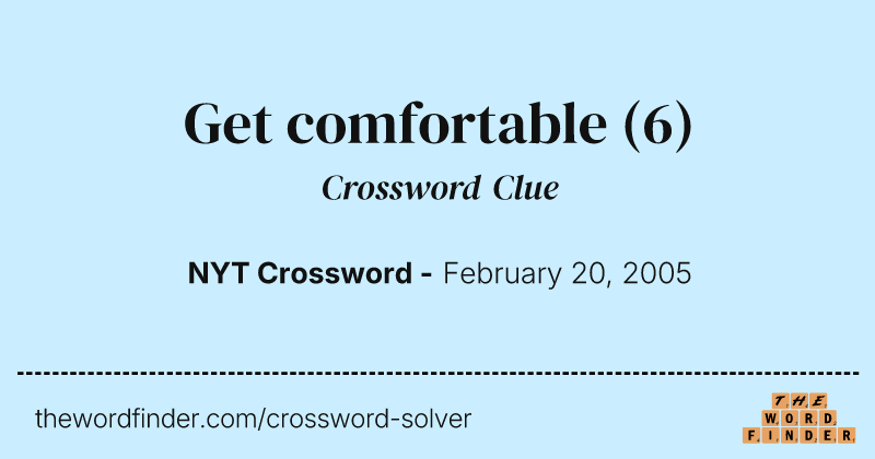 Get comfortable crossword clue image