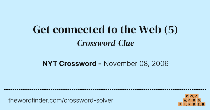 Get connected to the Web crossword clue image