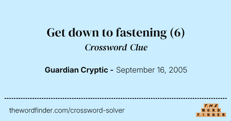 Get down to fastening crossword clue image