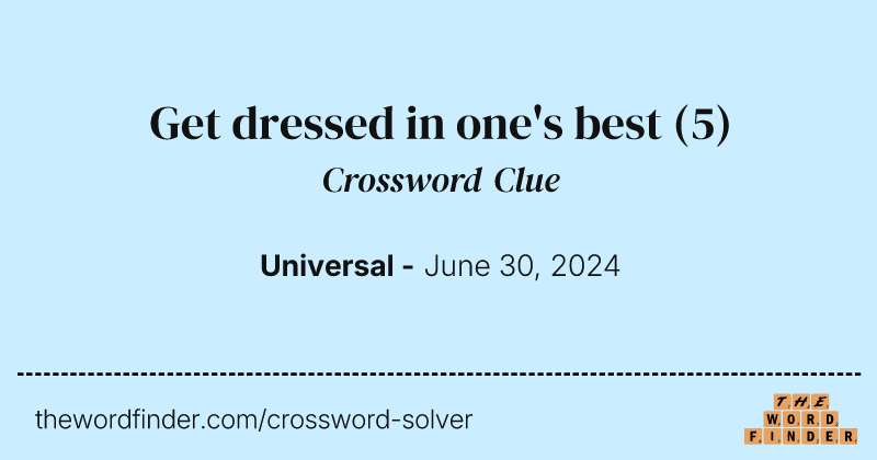 Get dressed in one's best crossword clue image