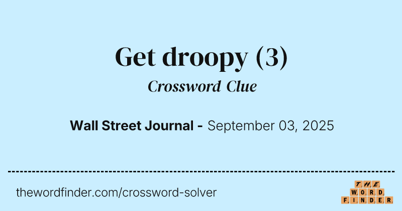 Get droopy crossword clue image