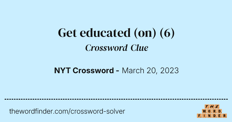 Get educated (on) crossword clue image