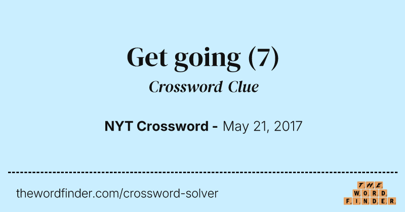 Get going crossword clue image