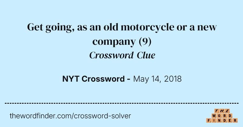 Get going, as an old motorcycle or a new company crossword clue image