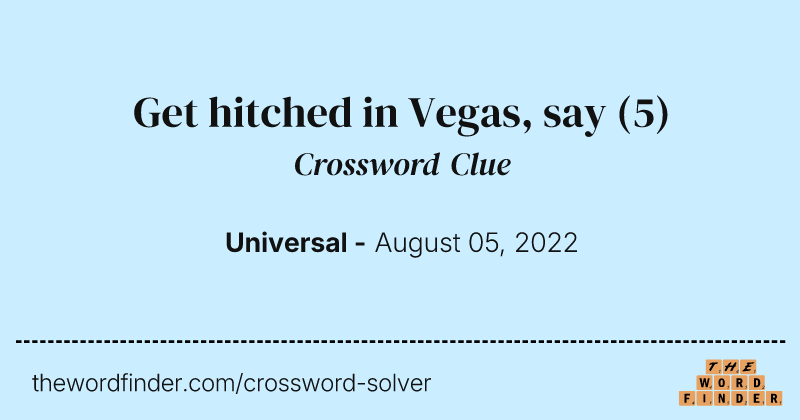 Get hitched in Vegas, say crossword clue image