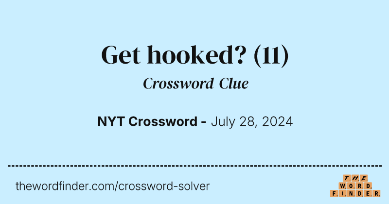 Get hooked? crossword clue image