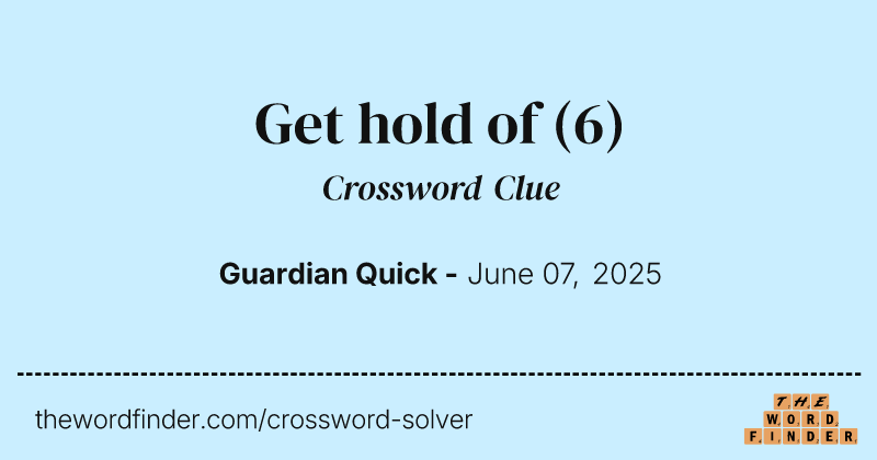 Get hold of crossword clue image