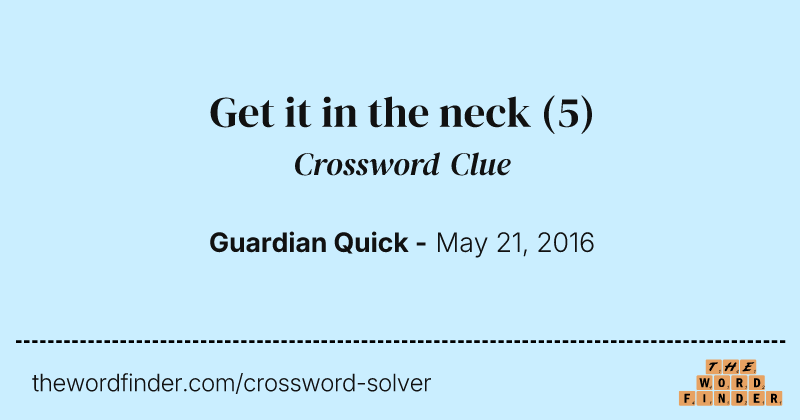 Get it in the neck crossword clue image