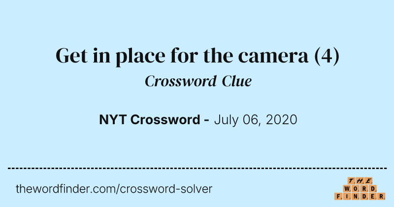 Get in place for the camera crossword clue image