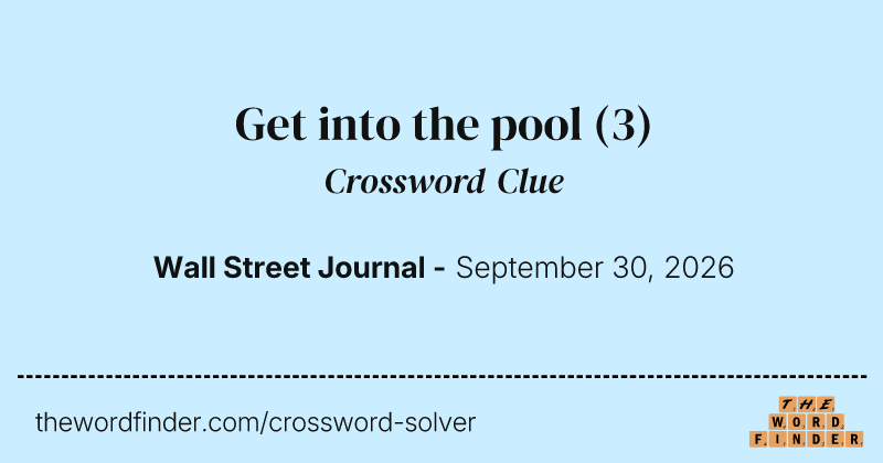 Get into the pool crossword clue image