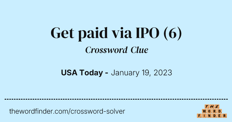 Get paid via IPO crossword clue image