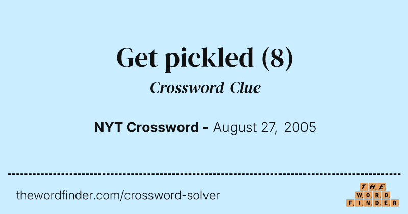 Get pickled crossword clue image