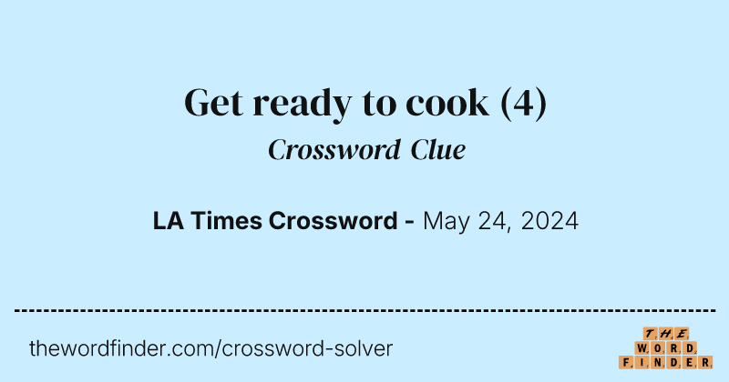 Get ready to cook crossword clue image