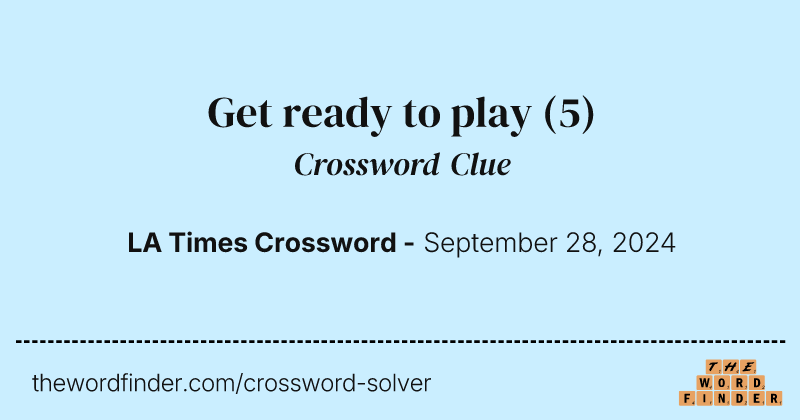 Get ready to play crossword clue image