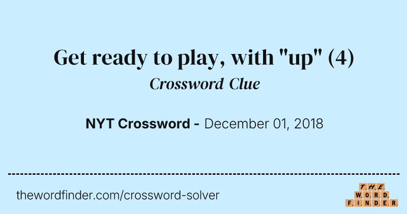Get ready to play, with "up" crossword clue image
