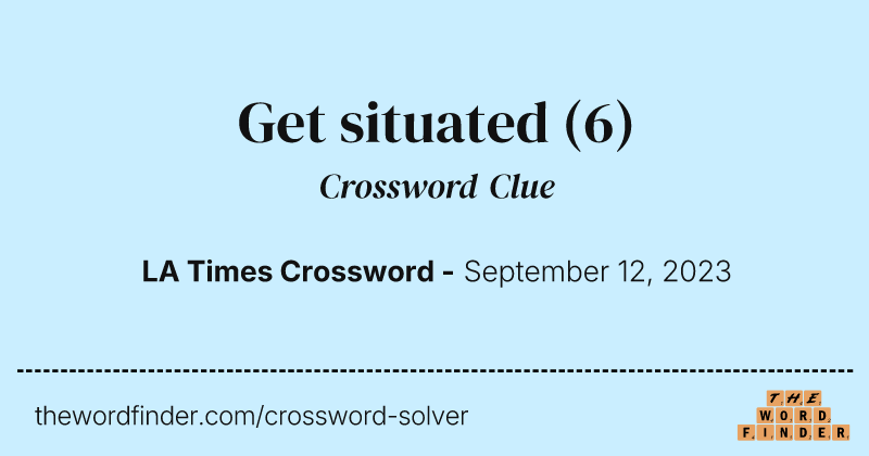 Get situated crossword clue image
