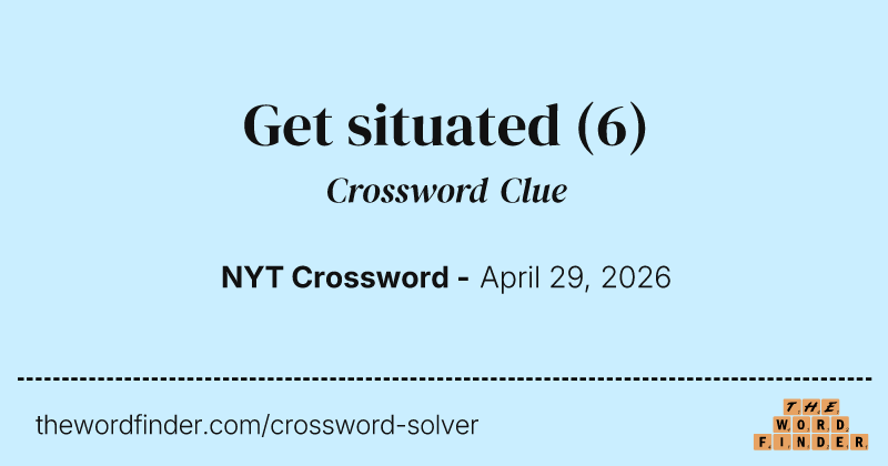 Get situated crossword clue image