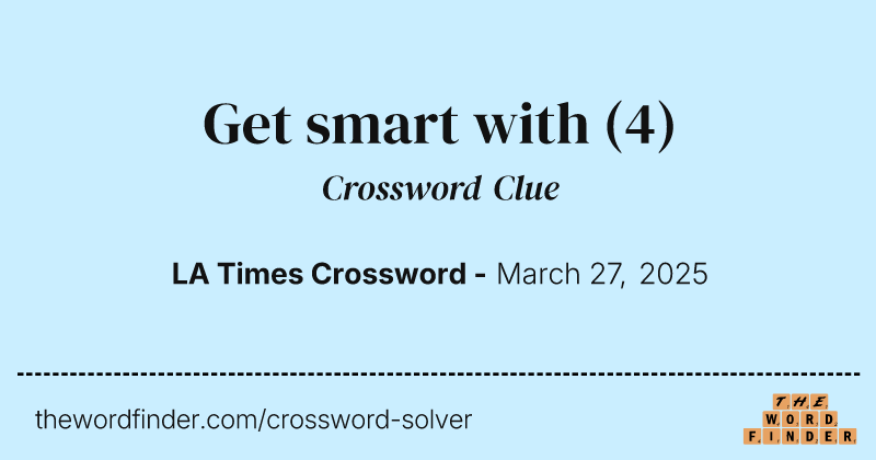 Get smart with crossword clue image