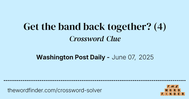 Get the band back together? crossword clue image