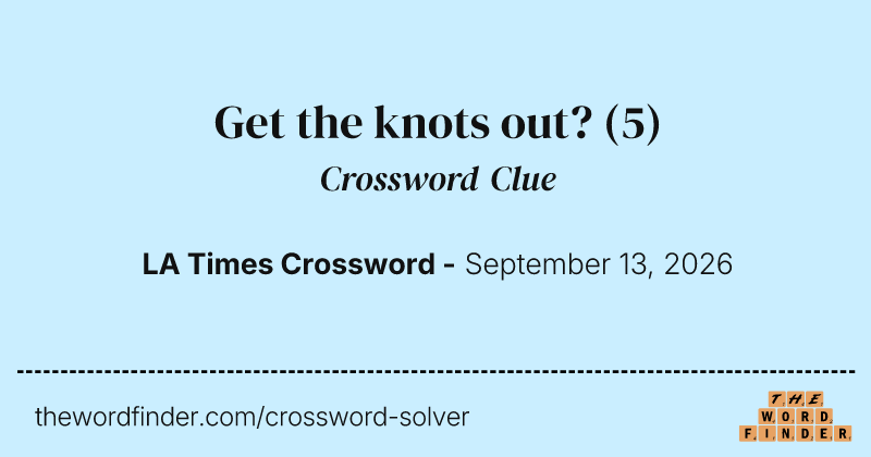 Get the knots out? crossword clue image