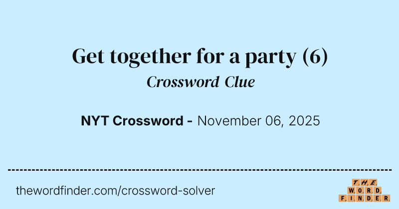 Get together for a party crossword clue image