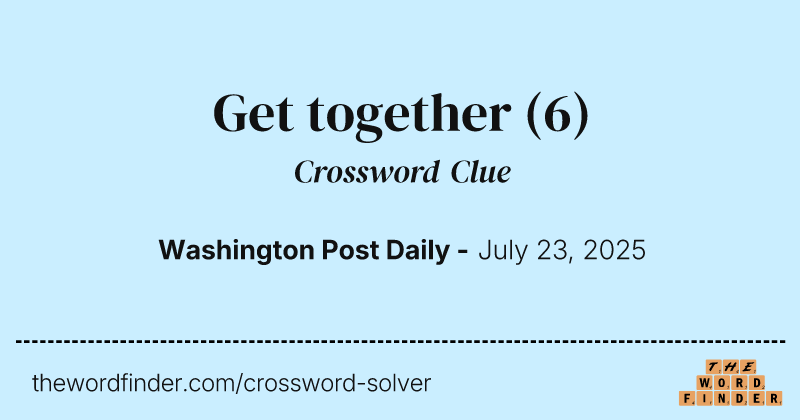 Get together crossword clue image