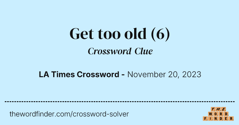 Get too old crossword clue image